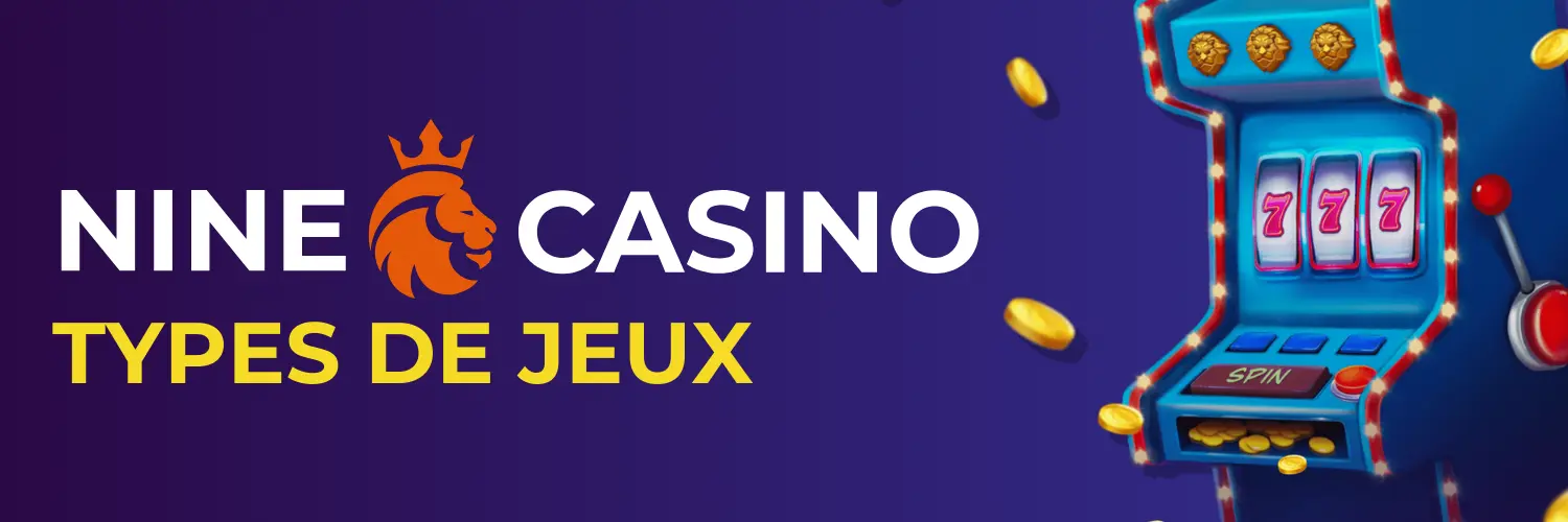 Nine casino - Types de jeux